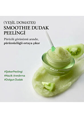 Fully Green Tomato Smoothie Lip Scrub Dudak Peelingi - 7