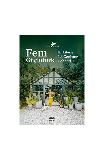 Labofem: Bitkilerle İyi Geçinme Rehberi
