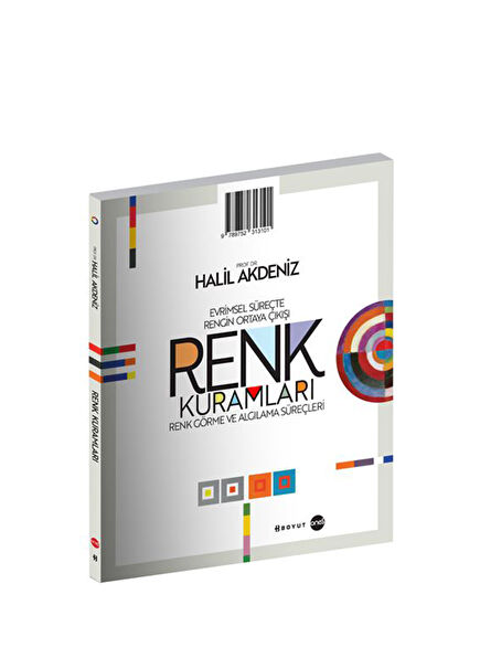 Renk Kuramları: Evrimsel Süreçte Rengin Ortaya Çıkışı Renk Görme ve Algılama Süreçleri