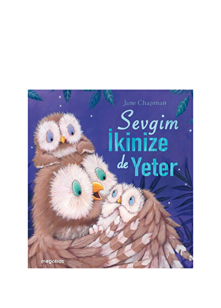 Sevgim İkinize de Yeter Çocuk Öykü Kitabı