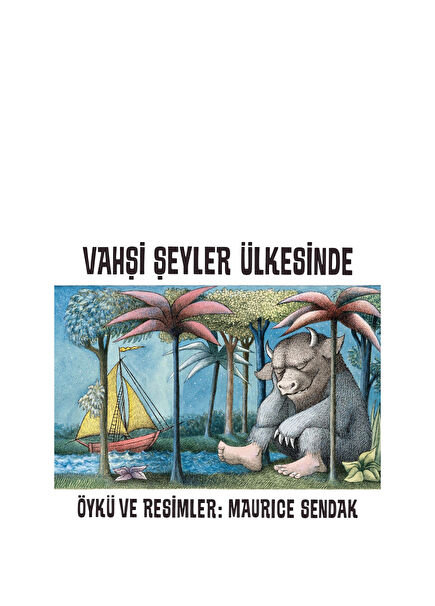 Vahşi Şeyler Ülkesinde - Maurice Sendak