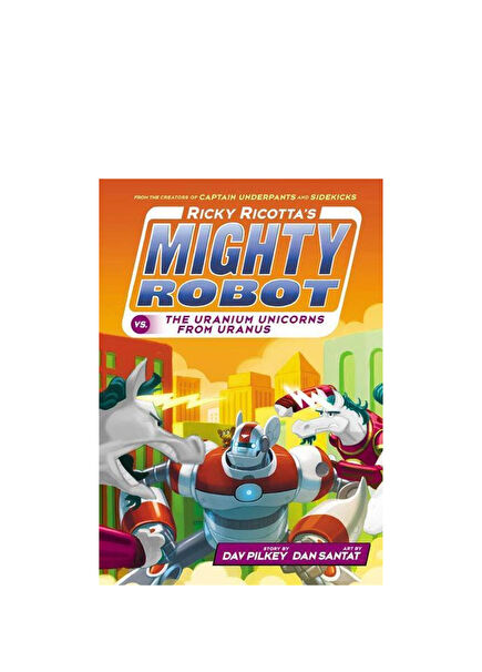 Ricky Ricotta's Mighty Robot vs The Uranium Unicorns from Uranus #7 Çocuk Yabancı Dil Kitabı
