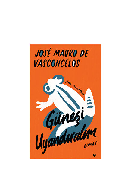Güneşi Uyandıralım - Jose Mauro De Vasconcelos