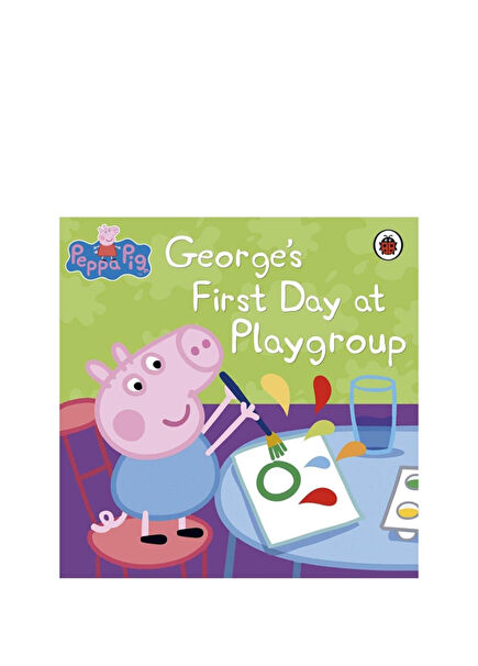Peppa Pig: Georges First Day At Playgroup Çocuk Yabancı Dil Kitabı