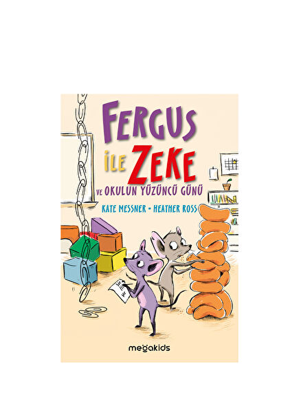 Fergus İle Zeke ve Okulun Yüzüncü Günü Çocuk Masal Kitabı