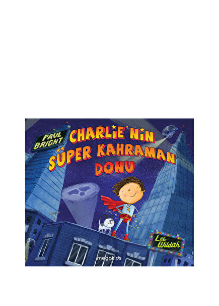 Charlie'nin Süper Kahraman Donu Çocuk Öykü Kitabı