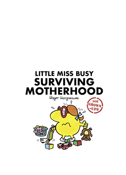 Little Miss Busy Surviving Motherhood for Grown-ups Yabancı Dil Mizah Kitabı