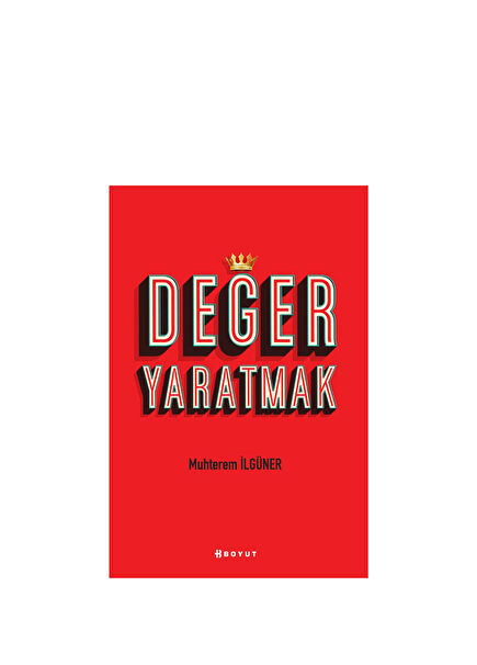 Değer Yaratmak Muhterem İlgüner