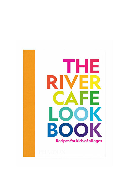 The River Cafe Look Book, Recipes For Kids Of All Ages Yabancı Dil Sanat ve Mimari Kitabı 