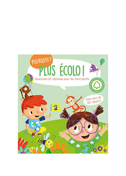 Pourquoi? Plus Écolo! Questions et réponses pour les tout petits Çocuk Yabancı Dil Kitabı