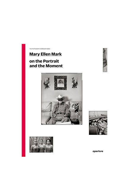 Mary Ellen Mark: On the Portrait And The Moment Yabancı Dil Fotoğrafçılık Kitabı