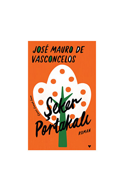 Şeker Portakalı - Jose Mauro De Vasconcelos