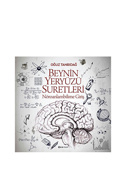 Beynin Yeryüzü Suretleri Nöroanlambilime Giriş