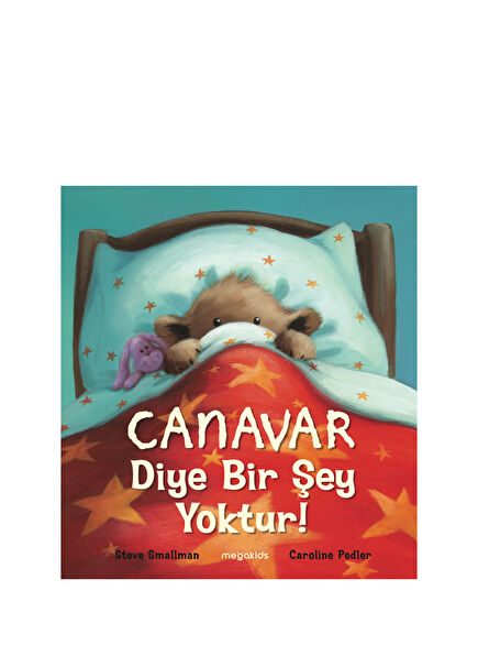 Canavar Diye Bir Şey Yoktur! Çocuk Öykü Kitabı