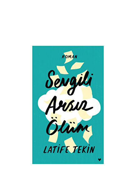 Dear Cheeky Death - Latife Tekin