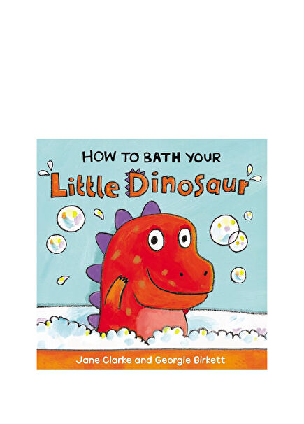 How to Bath Your Little Dinosaur Çocuk Yabancı Dil Kitabı