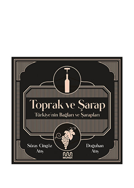 Toprak ve Şarap: Türkiye’nin Bağları ve Şarapları