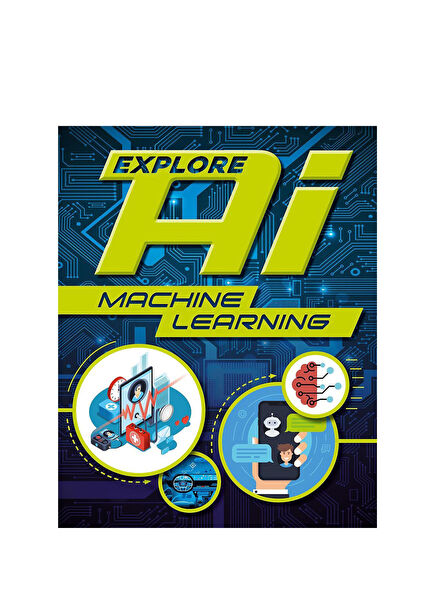 Explore AI: Machine Learning Çocuk Yabancı Dil Kitabı