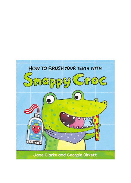 How to Brush Your Teeth with Snappy Croc Çocuk Yabancı Dil Kitabı
