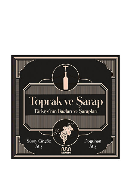 Toprak ve Şarap: Türkiye’nin Bağları ve Şarapları