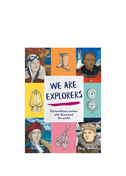 We Are Explorers : Extraordinary women who discovered the world Çocuk Yabancı Dil Kitabı