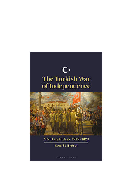 The Turkish War of Independence: A Military History 1919-1923 Yabancı Dil Tarih Kitabı