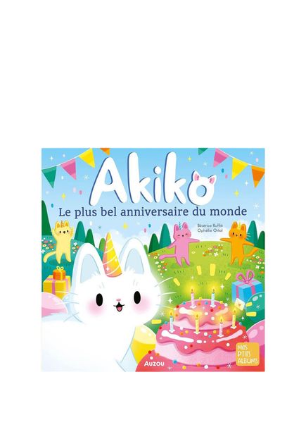 Akiko Le Plus Bel Anniversaire Du Monde Children's Foreign Language Book