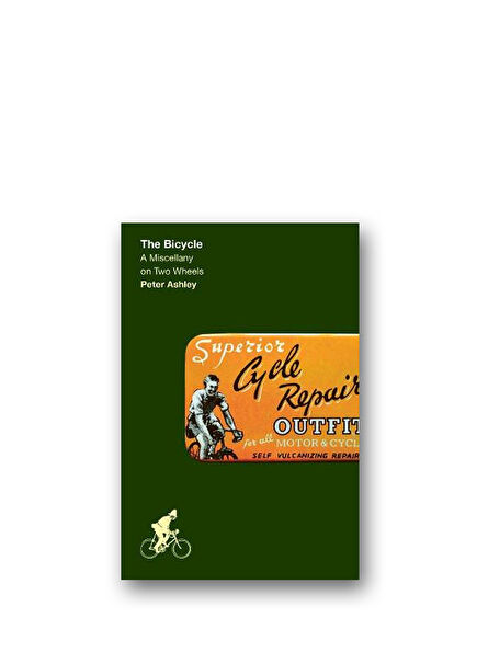 The Bicycle A Miscellany on Two Wheels
