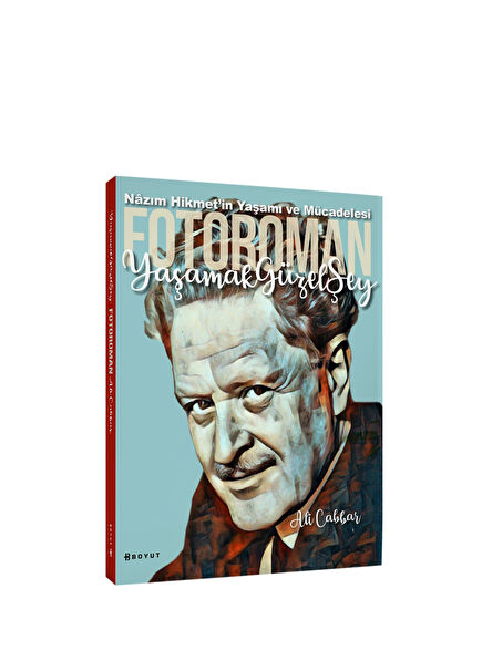 Nazım Hikmet Yaşamı ve Mücadelesi Fotoroman Yaşamak Güzel Şey