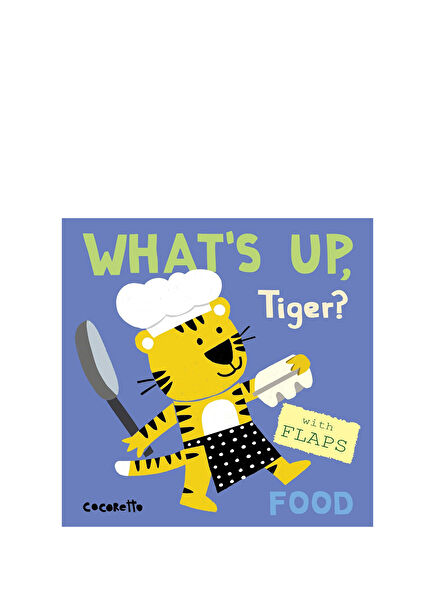 What's Up Tiger? : Food Children's Foreign Language Book
