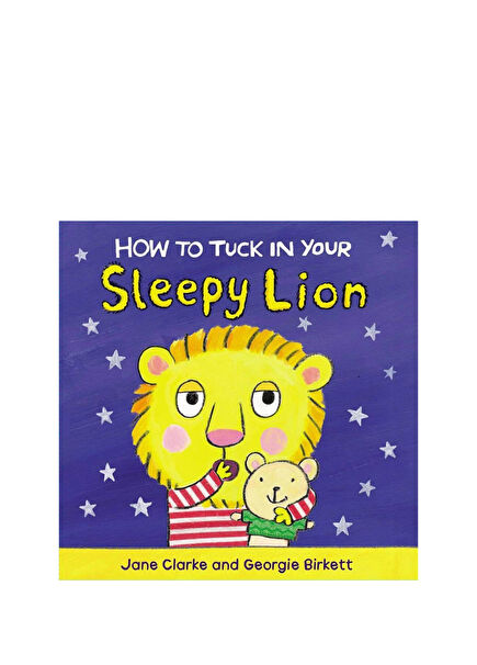 How to Tuck In Your Sleepy Lion Çocuk Yabancı Dil Kitabı