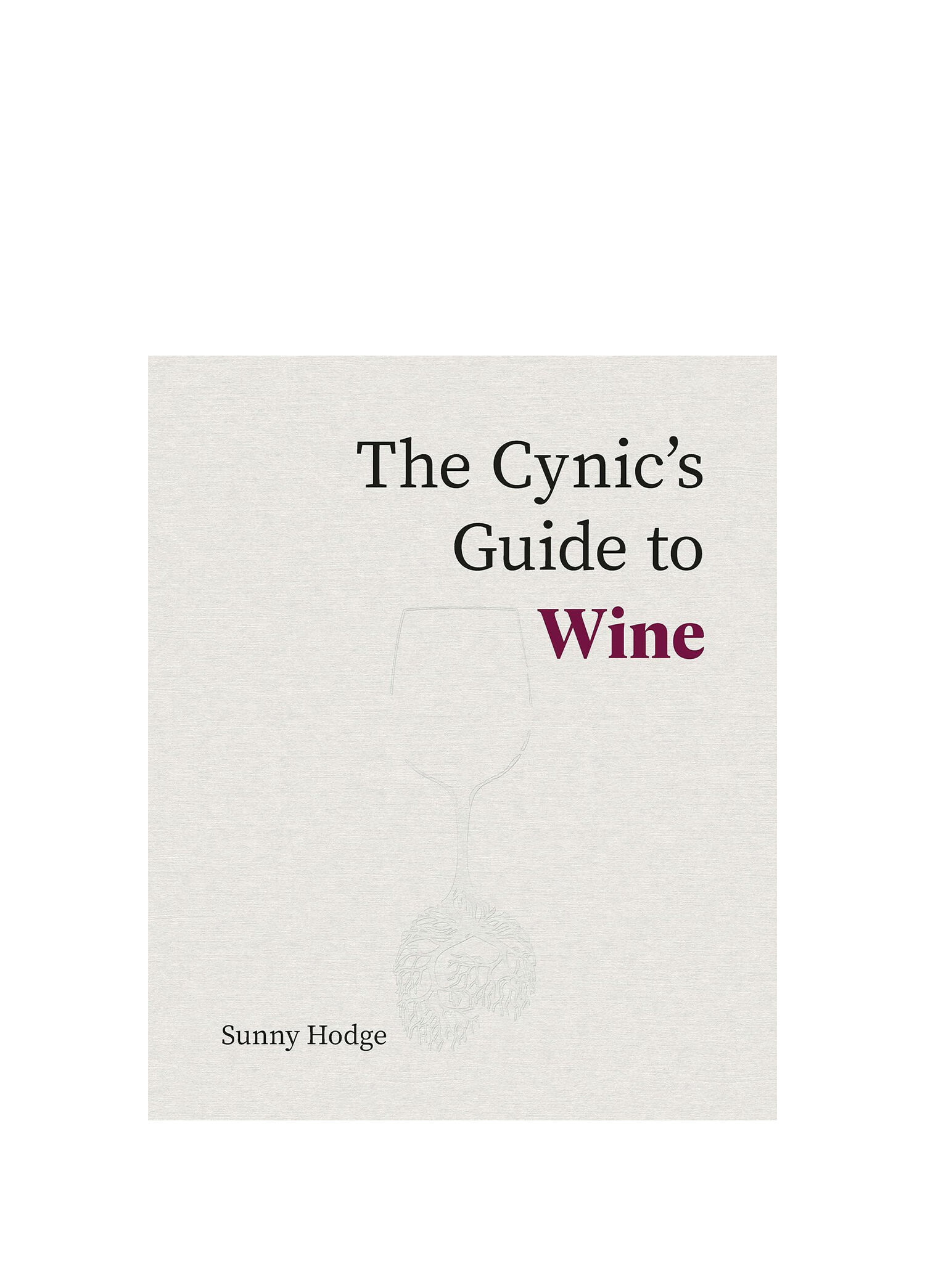 The Cynic's Guide to Wine Yabancı Dil Yemek Kitabı