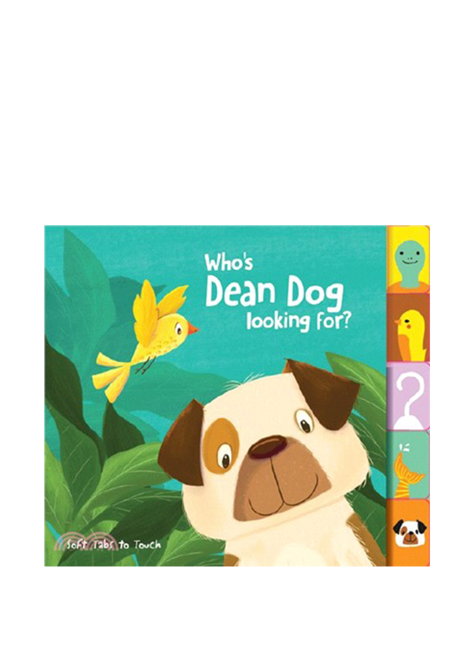 Soft tabs to touch Who's Dean dog looking for