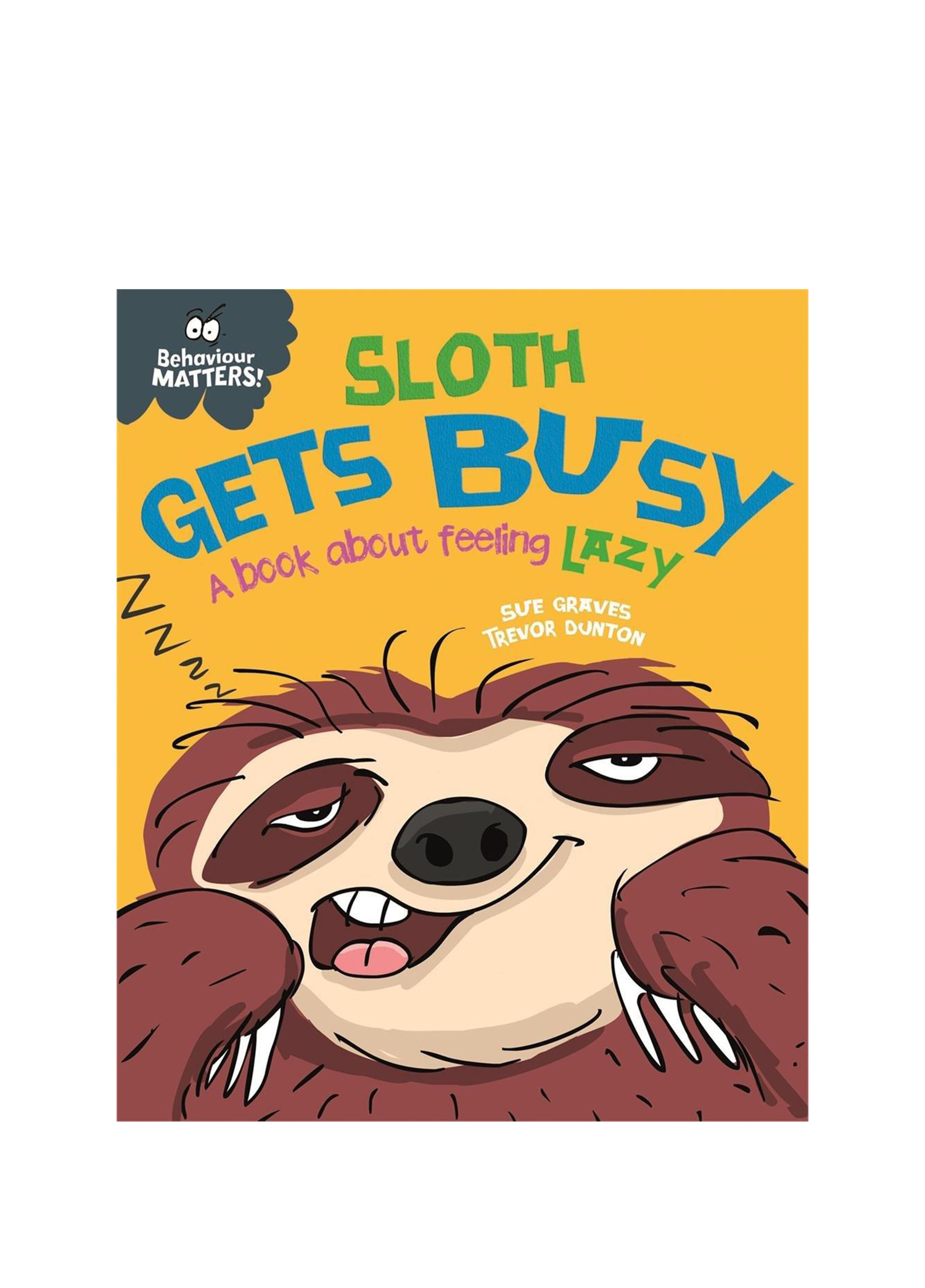 Behaviour Matters: Sloth Gets Busy : A Book About Feeling Lazy Çocuk Yabancı Dil Kitabı