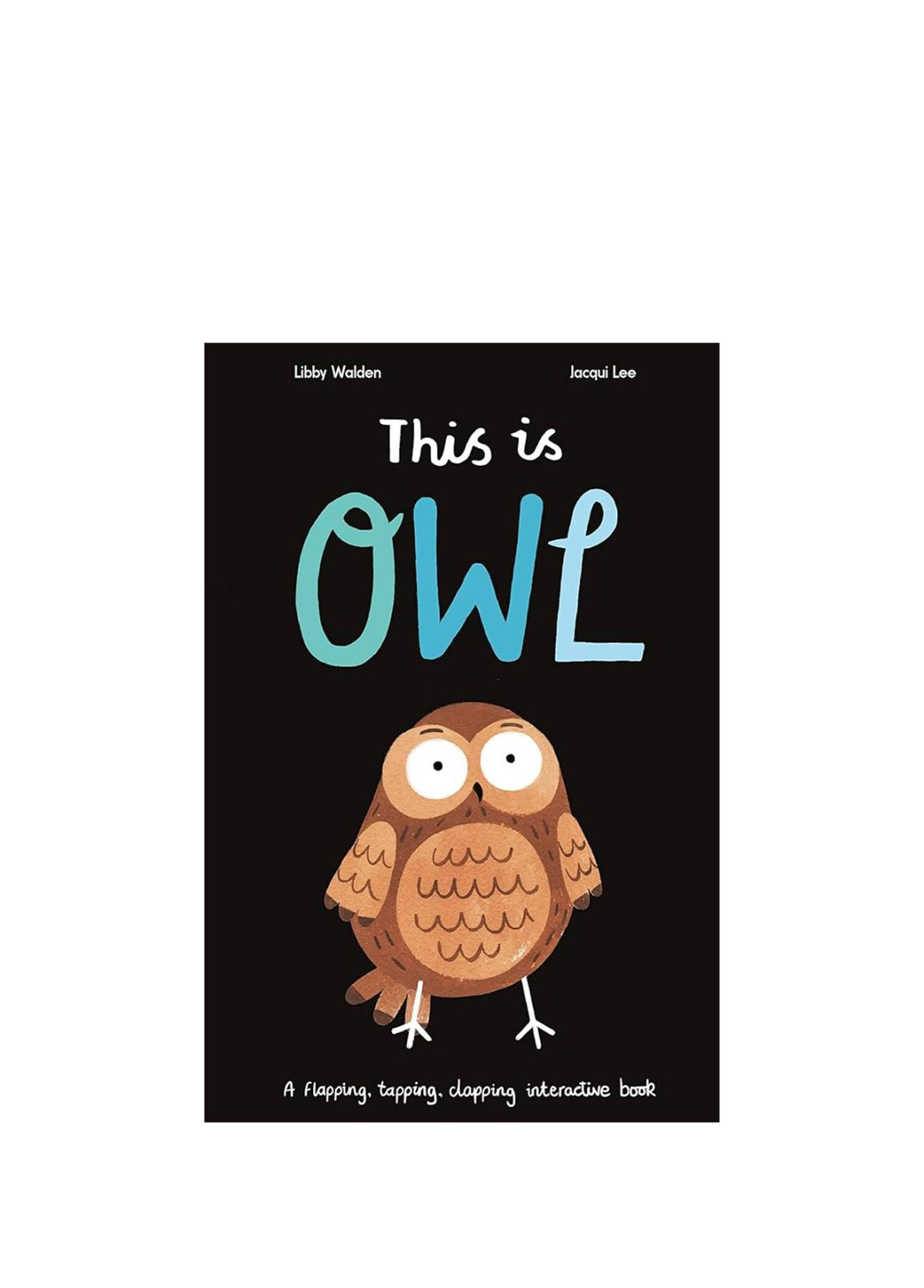 This is Owl : A Flapping Tapping Clapping İnteractive Book Çocuk Yabancı Dil Kitabı
