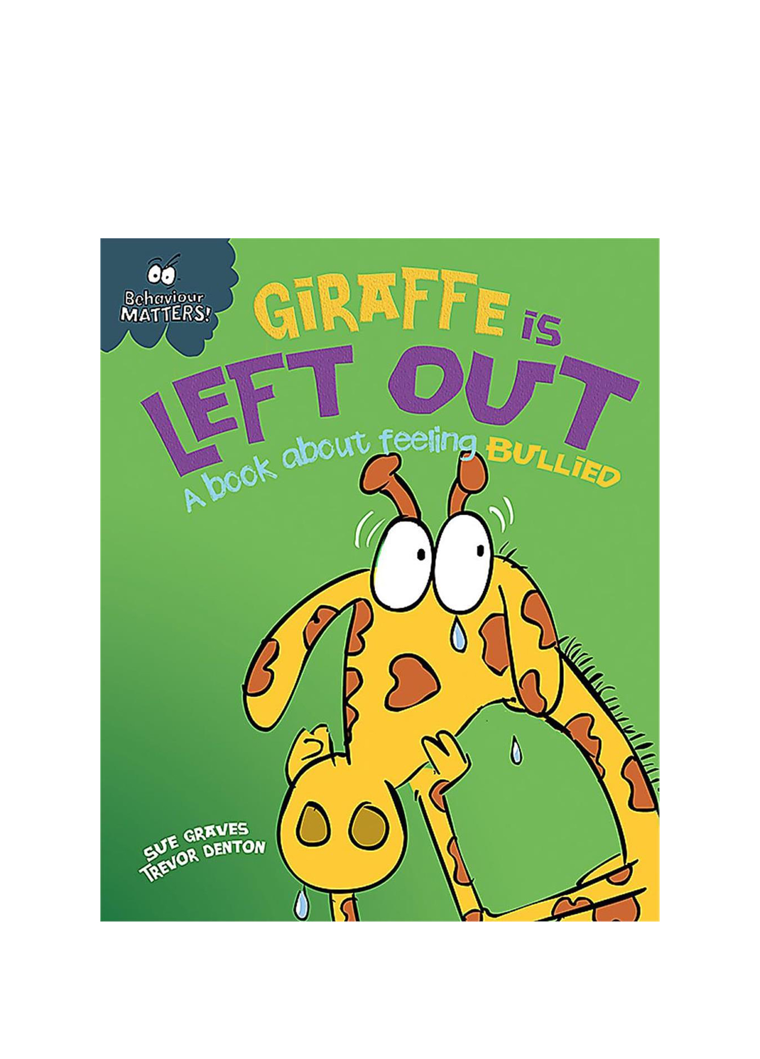 Behaviour Matters: Giraffe Is Left Out - A Book About Feeling Bullied Çocuk Yabancı Dil Kitabı