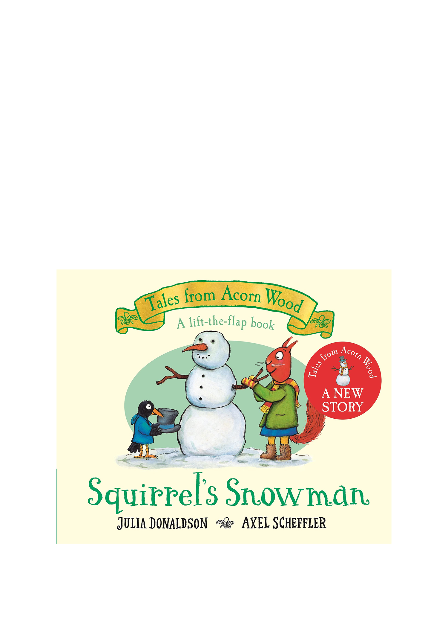 Squirrel's Snowman A New Tales From Acorn Wood Story