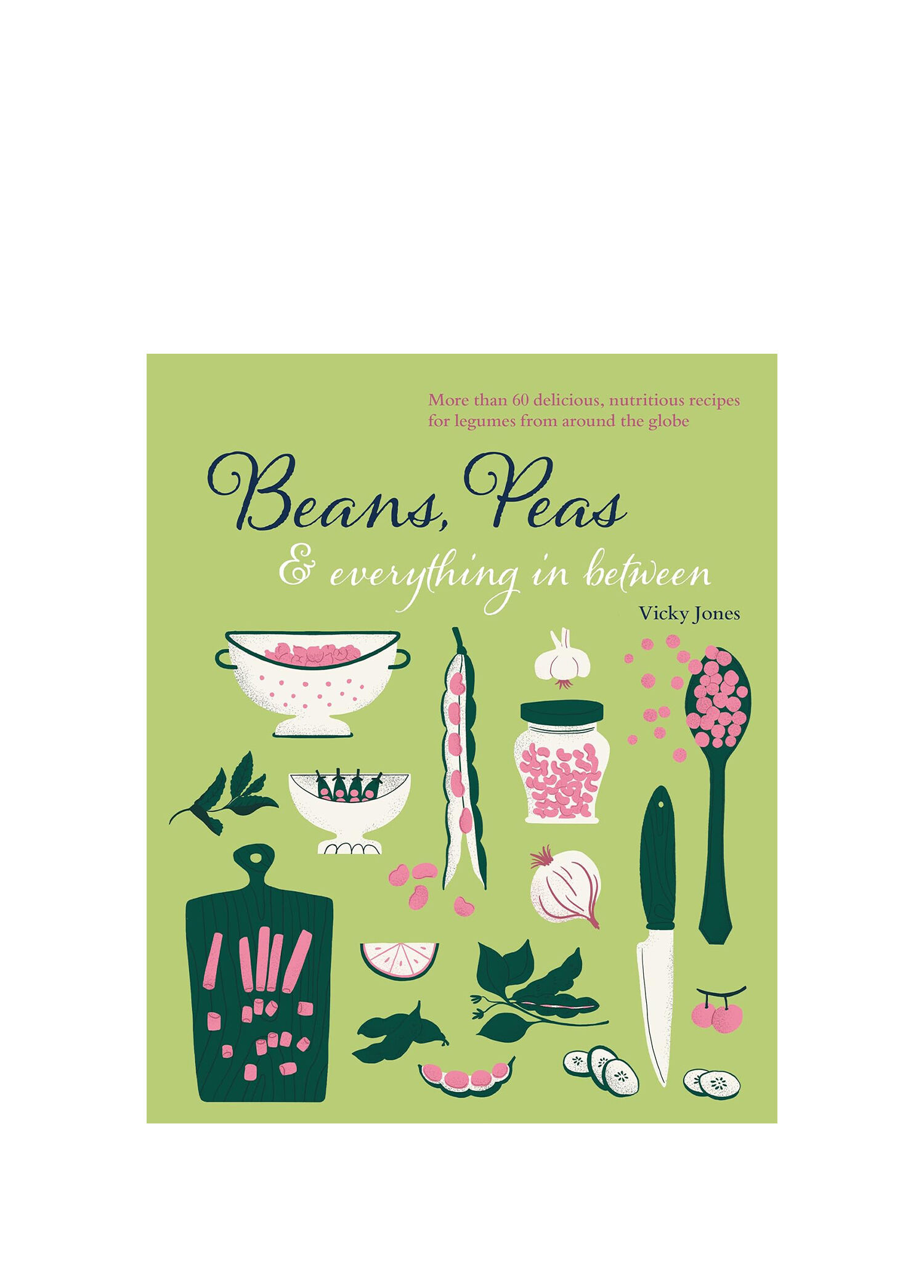 Beans, Peas & Everything In Between Yabancı Dil Yemek Kitabı