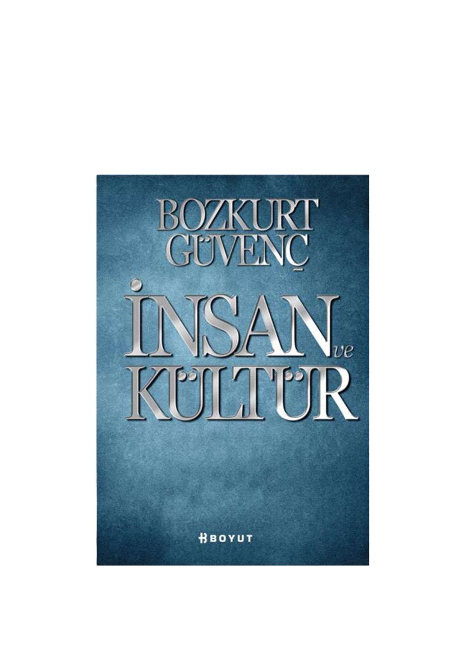 İnsan ve Kültür Bozkurt Güvenç