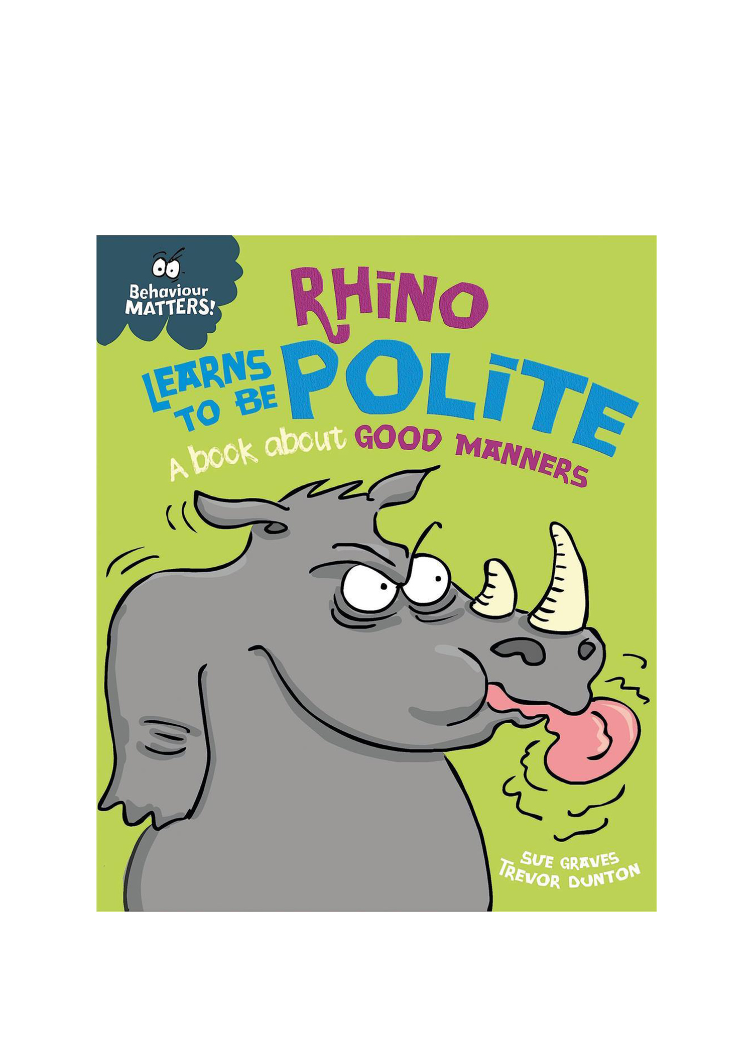 Behaviour Matters: Rhino Learns To Be Polite - A Book About Good Manners Çocuk Yabancı Dil Kitabı