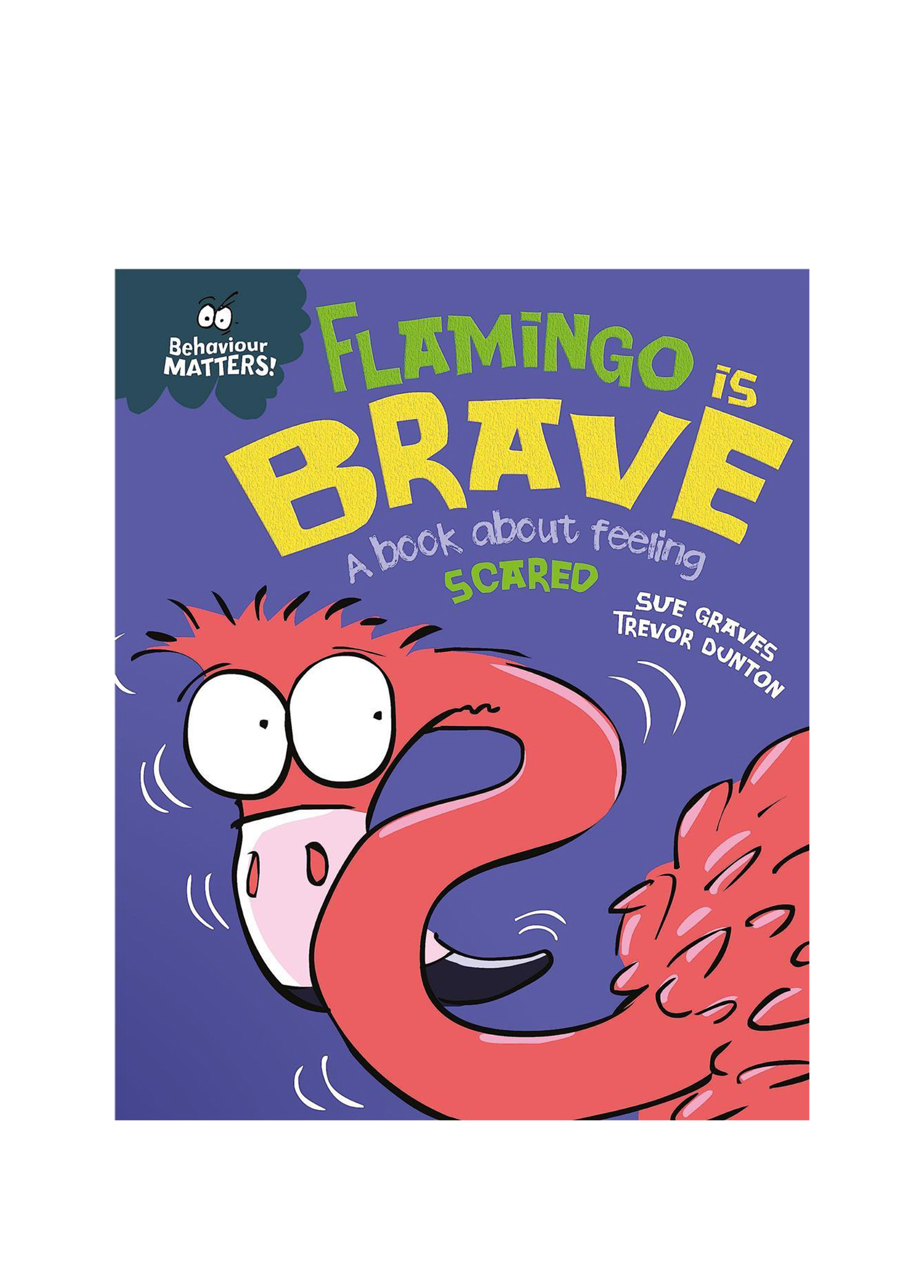 Behaviour Matters: Flamingo İs Brave : A Book About Feeling Scared Çocuk Yabancı Dil Kitabı