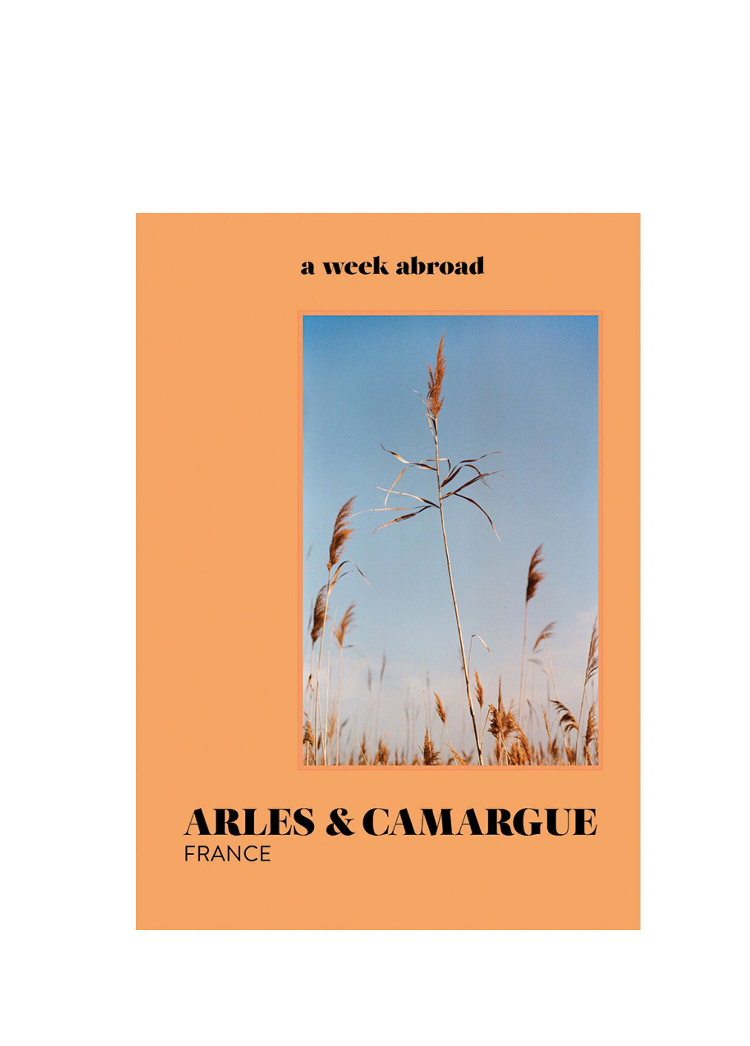 A Week Abroad Arles & Camargue Kitap
