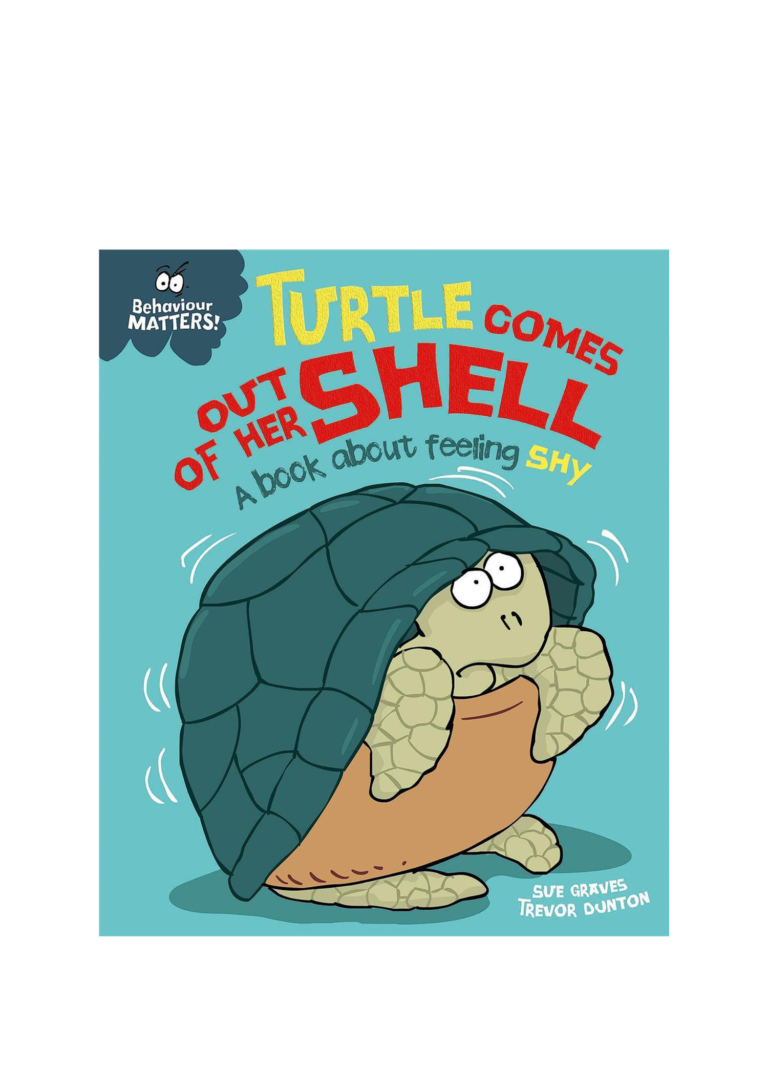 Behaviour Matters: Turtle Comes Out Of Her Shell - A Book About Feeling Shy Çocuk Yabancı Dil Kitabı