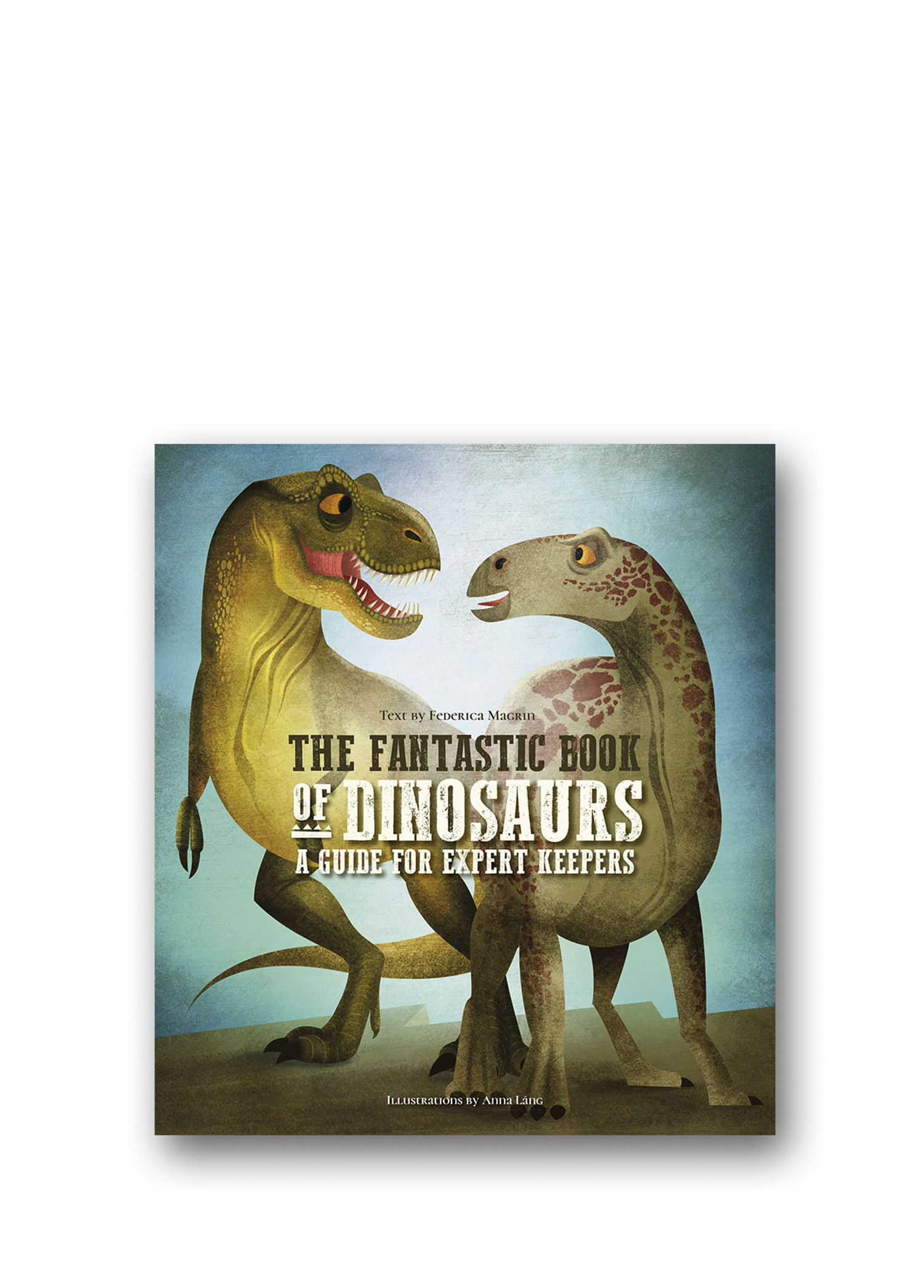 The Fantastic Book Of Dinosaurs A Guide For Expert Keepers