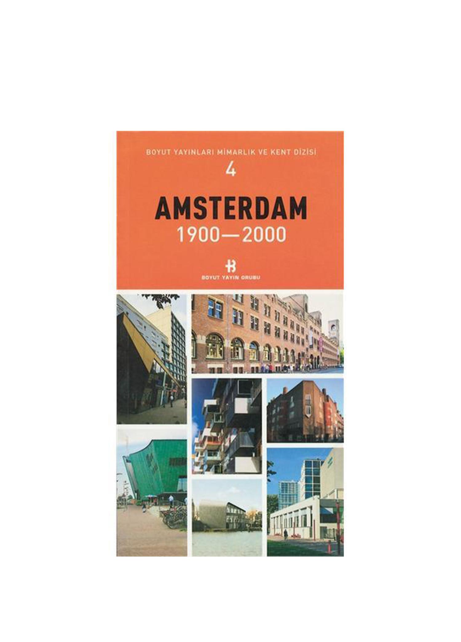 Amsterdam 1900-2000 Mimarlık ve Kent Dizisi