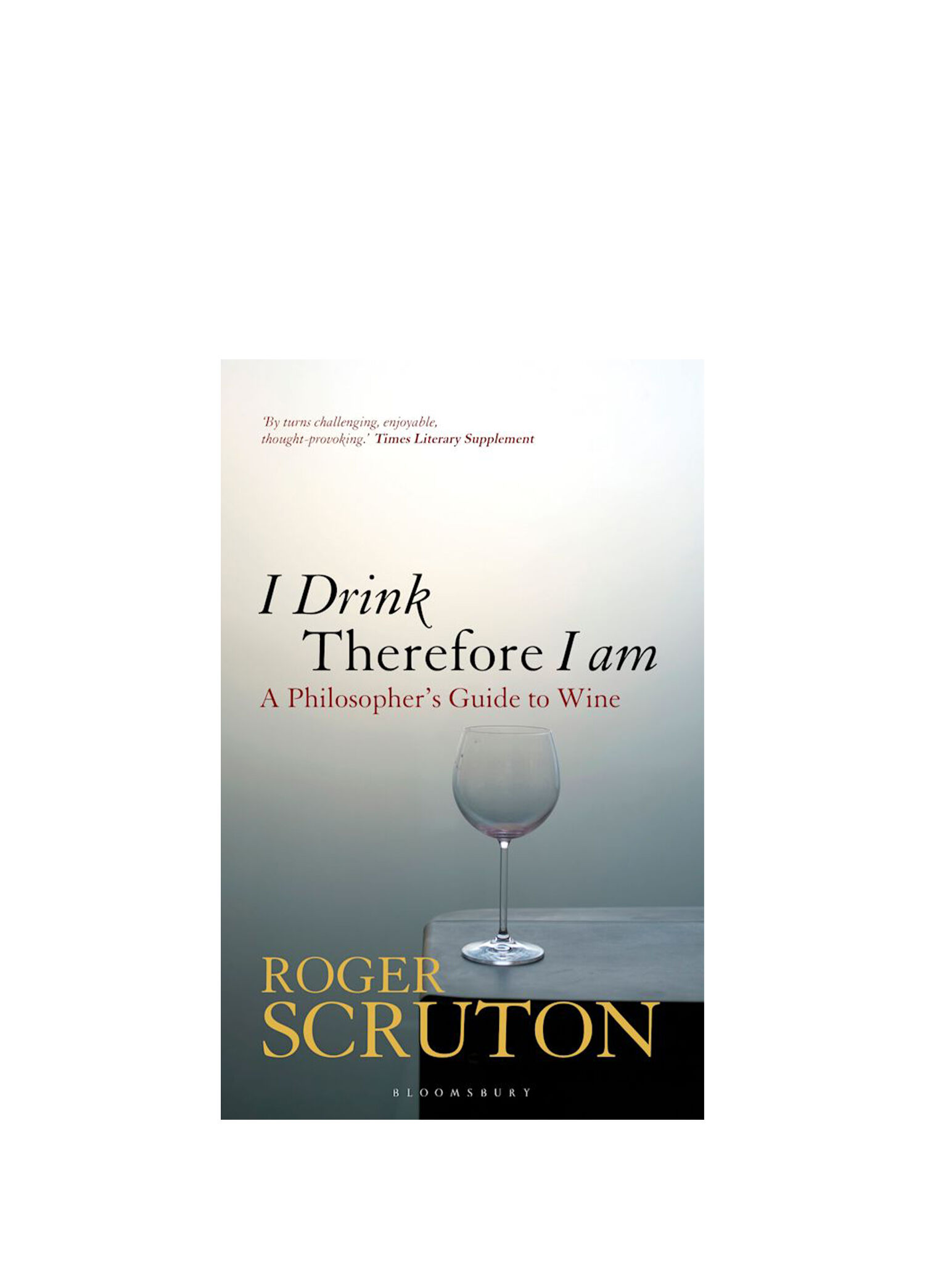 I Drink Therefore I Am: A Philosopher's Guide to Wine Yabancı Dil İçecek Kitabı