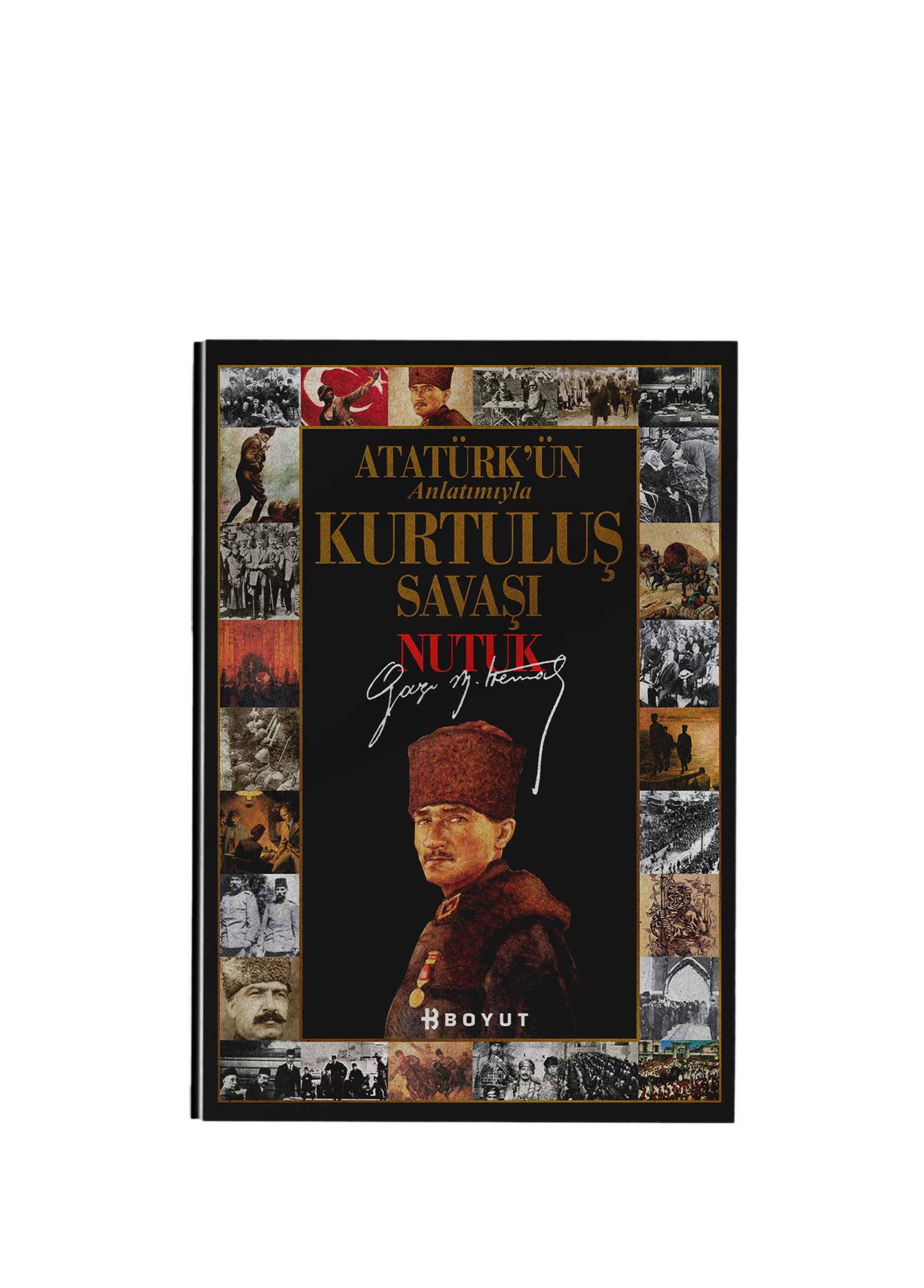 Atatürk'ün Anlatımıyla Kurtuluş Savaşı Nutuk