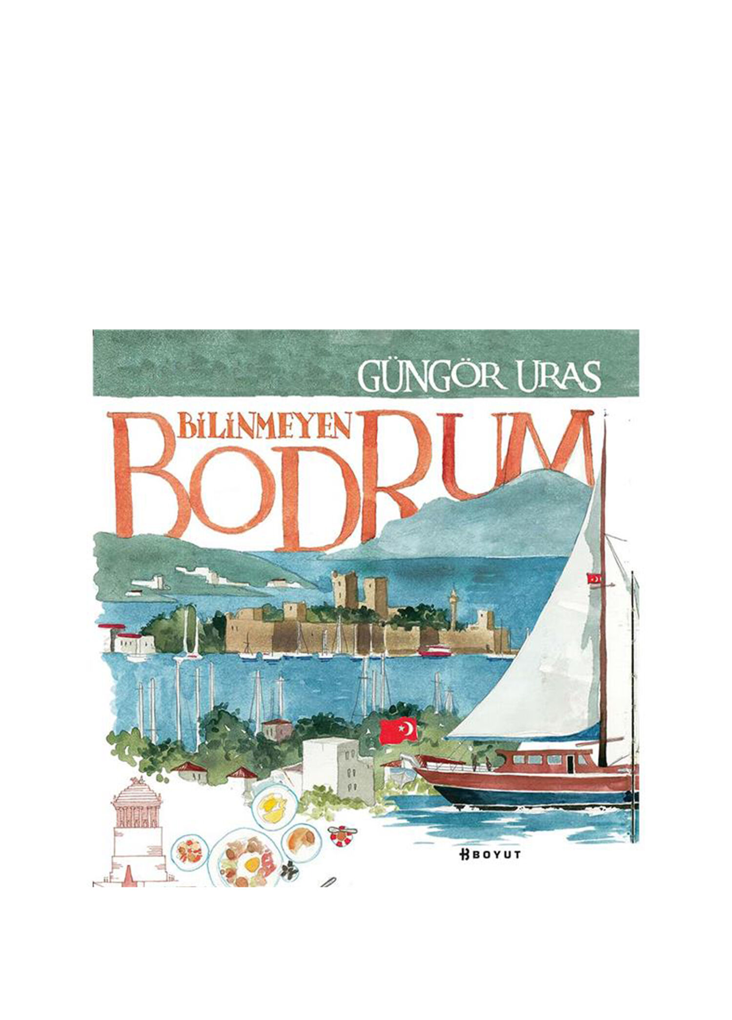 Bilinmeyen Bodrum Turizm Kitabı
